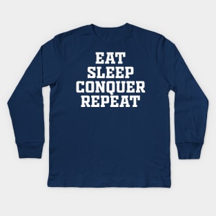 Eat Sleep Conquer Repeat Kids Long Sleeve T-Shirt